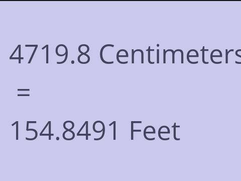 4719.8 CM TO FEET