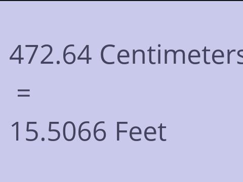 472.64 CM TO FEET