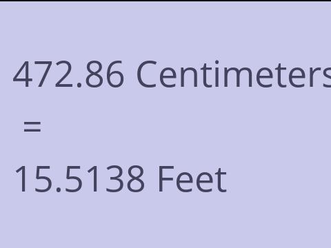 472.86 CM TO FEET