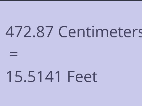 472.87 CM TO FEET