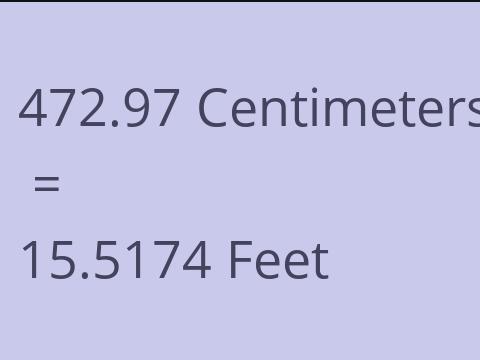 472.97 CM TO FEET