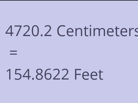 4720.2 CM TO FEET
