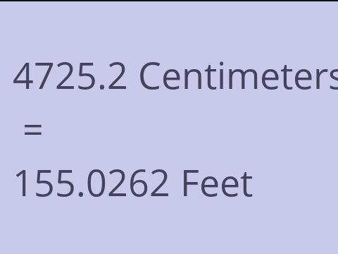 4725.2 CM TO FEET