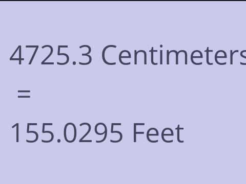 4725.3 CM TO FEET