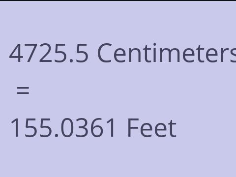 4725.5 CM TO FEET