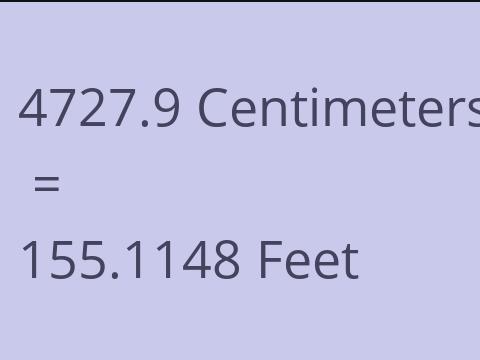 4727.9 CM TO FEET