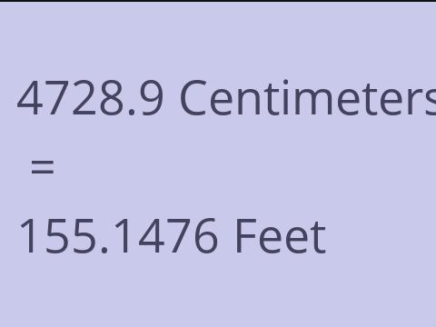 4728.9 CM TO FEET