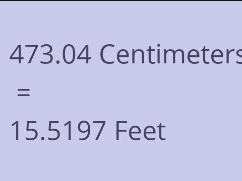 473.04 CM TO FEET