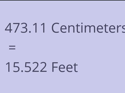 473.11 CM TO FEET