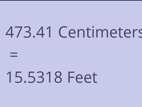 473.41 CM TO FEET