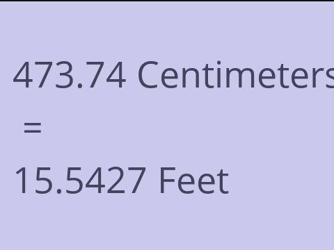 473.74 CM TO FEET