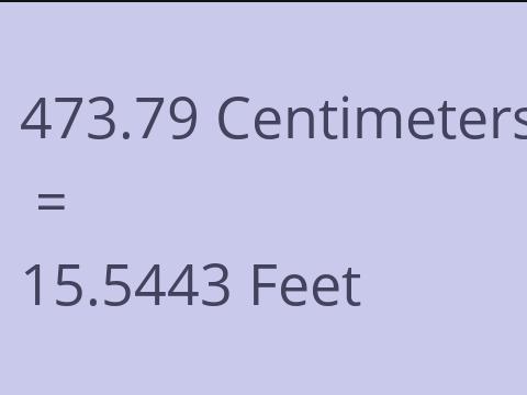 473.79 CM TO FEET