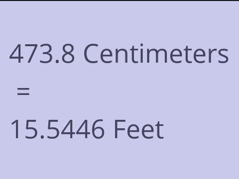 473.8 CM TO FEET