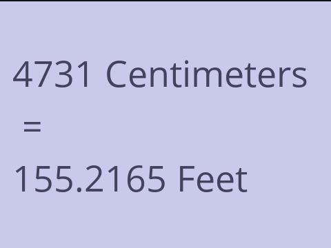 4731 CM TO FEET