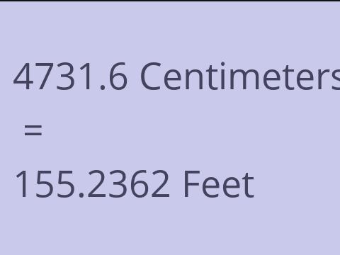 4731.6 CM TO FEET