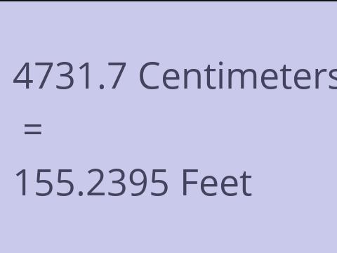 4731.7 CM TO FEET