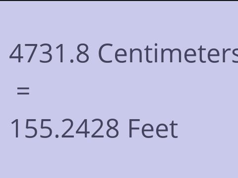 4731.8 CM TO FEET