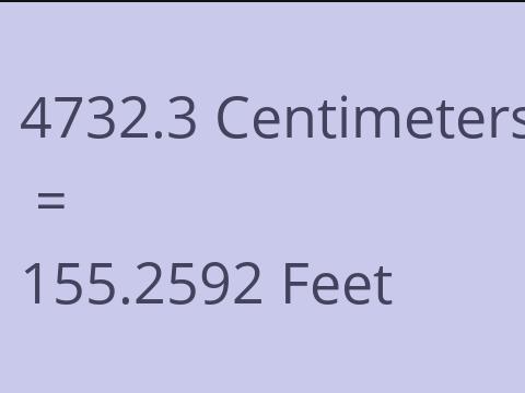 4732.3 CM TO FEET