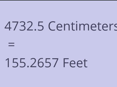4732.5 CM TO FEET