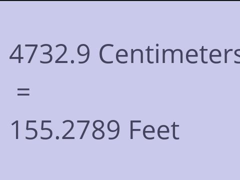4732.9 CM TO FEET
