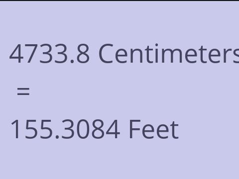 4733.8 CM TO FEET