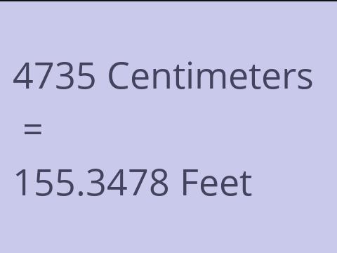4735 CM TO FEET