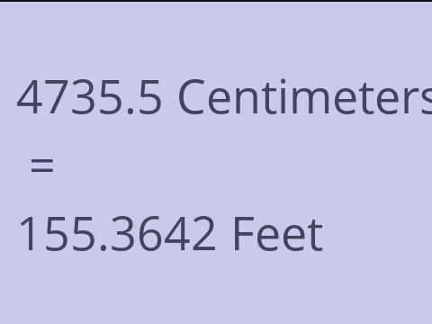 4735.5 CM TO FEET