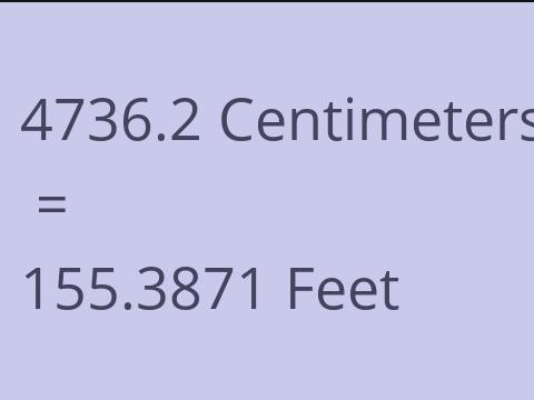 4736.2 CM TO FEET