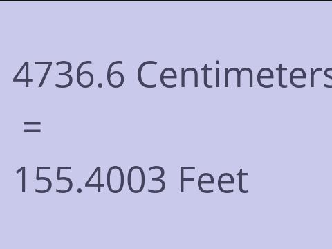 4736.6 CM TO FEET