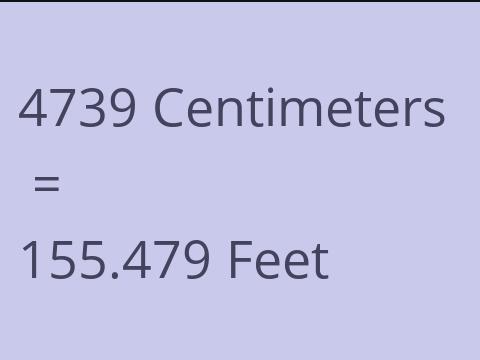 4739 CM TO FEET