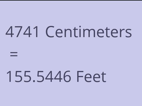 4741 CM TO FEET