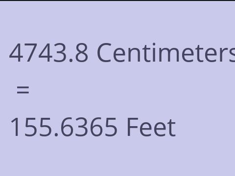 4743.8 CM TO FEET