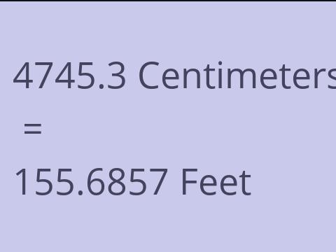 4745.3 CM TO FEET