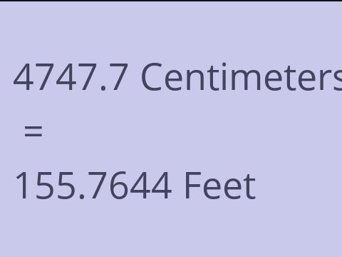 4747.7 CM TO FEET