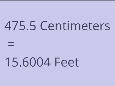 475.5 CM TO FEET