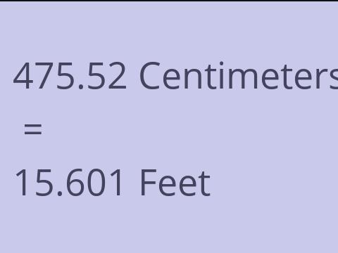 475.52 CM TO FEET