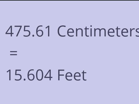 475.61 CM TO FEET