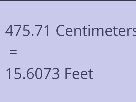 475.71 CM TO FEET