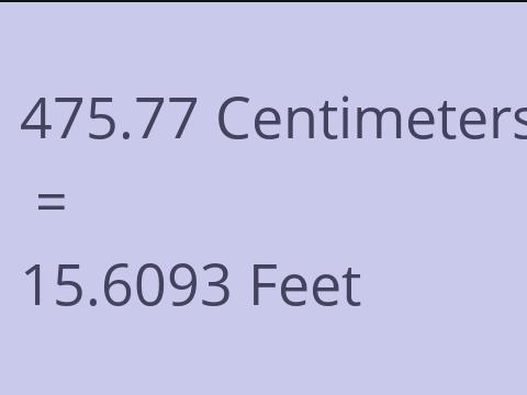 475.77 CM TO FEET