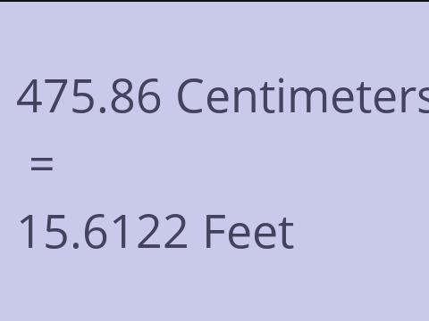 475.86 CM TO FEET