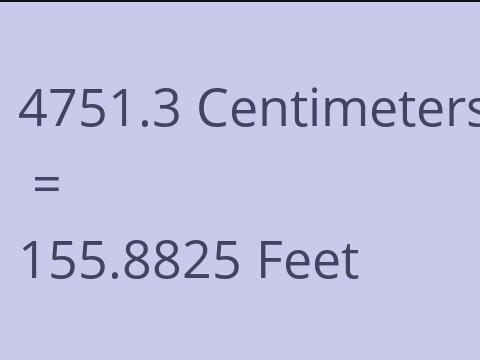 4751.3 CM TO FEET