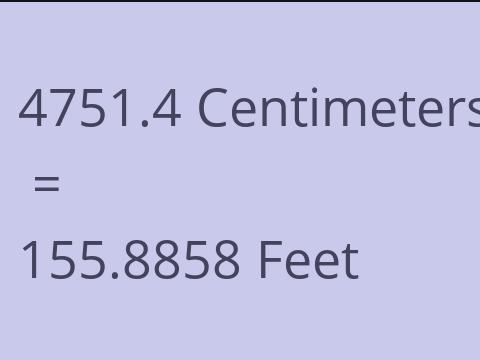 4751.4 CM TO FEET