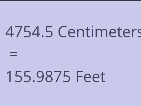 4754.5 CM TO FEET