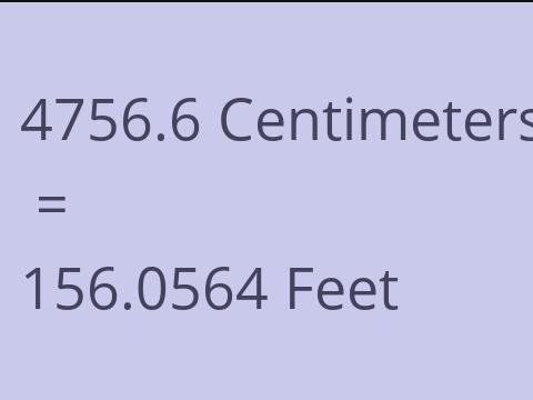 4756.6 CM TO FEET