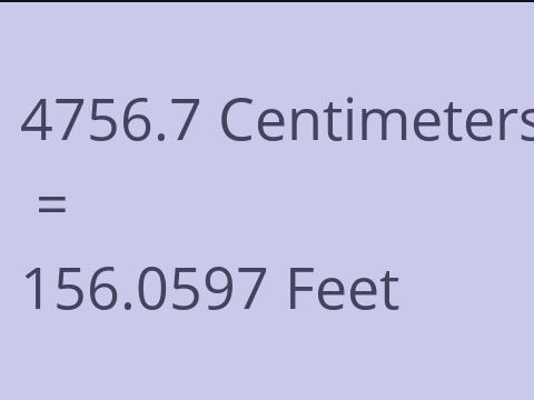 4756.7 CM TO FEET