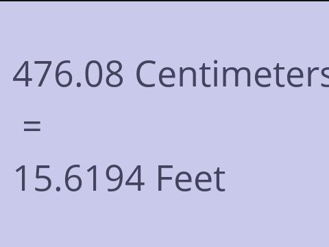 476.08 CM TO FEET