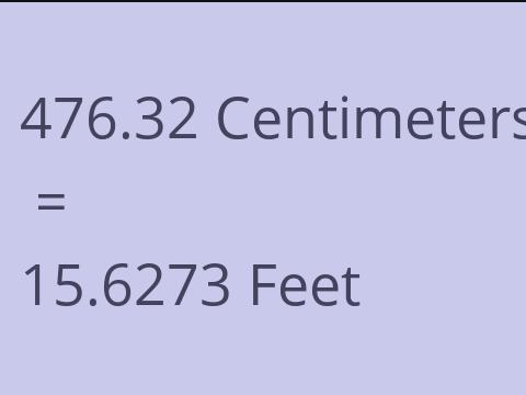 476.32 CM TO FEET