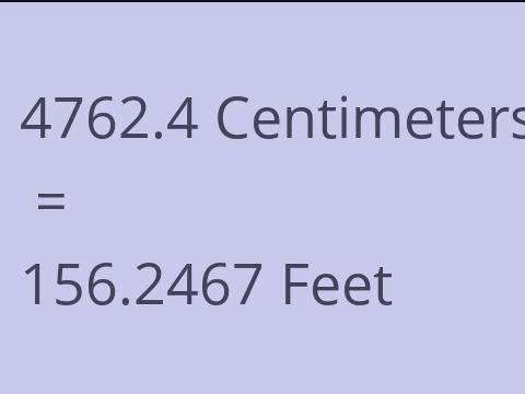 4762.4 CM TO FEET