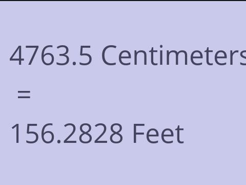 4763.5 CM TO FEET