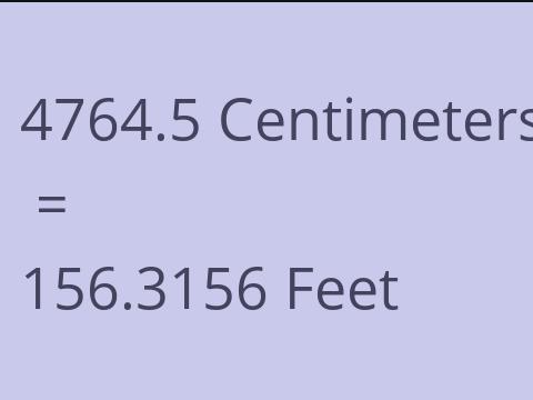 4764.5 CM TO FEET